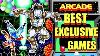 Best Arcade Exclusive Games
