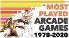 Most Played Arcade Games 1978 2020 By Earnings